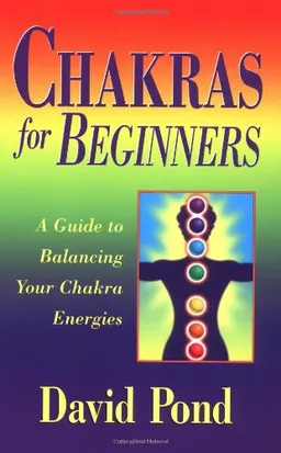 Chakras for Beginners: A Guide to Balancing Your Chakra Energies (For Beginners (Llewellyn's))