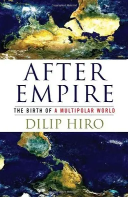 After Empire: The Birth of a Multipolar World