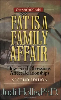 Fat Is a Family Affair, Second Edition: How Food Obsessions Affect Relationships