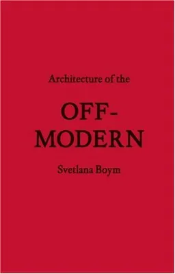 Architecture of the Off-Modern (FORuM Project Publications)