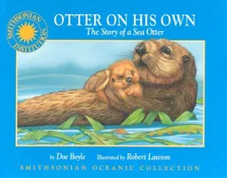 Otter on His Own: The Story of a Sea Otter (Smithsonian Oceanic Collection)