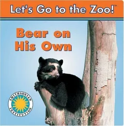 Bear on His Own (Let's Go to the Zoo) Smithsonian Institution