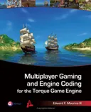Multiplayer Gaming and Engine Coding for the Torque Game Engine