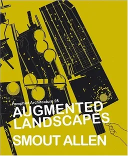 Pamphlet Architecture 28: Augmented Landscapes
