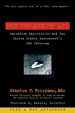 Top Secret/Majic: Operation Majestic-12 and the United States Government's UFO Cover-up