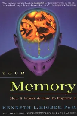 Your Memory : How It Works and How to Improve It