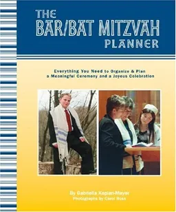 עטיפת הספר Bar/Bat Mitzvah Planner: Everything You Need to Organize and Plan a Meaningful Ceremony and a Joyous Celebration מאת Gabrielle Kaplan-Mayar
