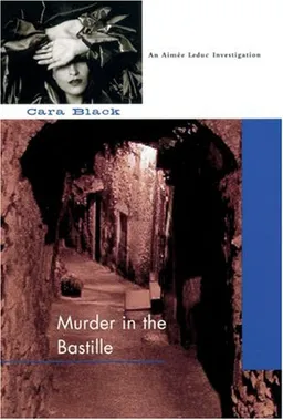 עטיפת הספר Murder in the Bastille (Aimee Leduc Investigations, No. 4) מאת Cara Black