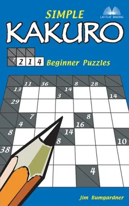 Simple Kakuro: 214 Beginner Puzzles