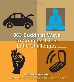 עטיפת הספר 863 Buddhist Ways to Conquer Life's Little Challenges מאת Barbara Ann Kipfer