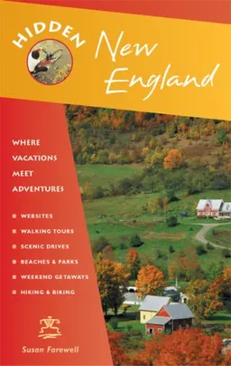 Hidden New England: Including Connecticut, Maine, Massachusetts, New Hampshire, Rhode Island, and Vermont (Hidden Travel)