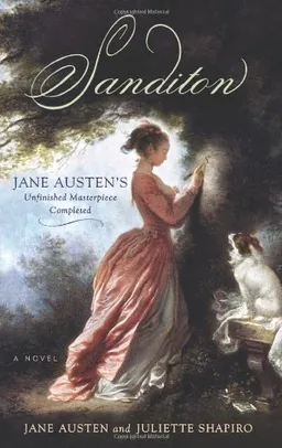 Sanditon: Jane Austen's Unfinished Masterpiece Completed