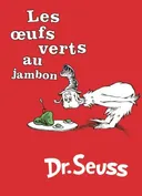 Les Oeufs Verts au Jambon: The French Edition of Green Eggs and Ham