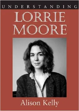 Understanding Lorrie Moore (Understanding Contemporary American Literature)