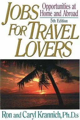 עטיפת הספר Jobs for Travel Lovers, 5th Edition: Opportunities at Home and Abroad מאת Ron Krannich