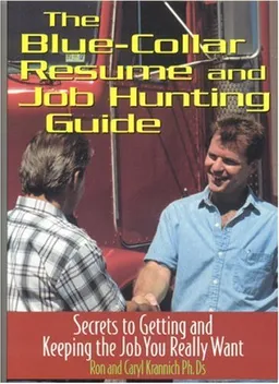 עטיפת הספר The Blue Collar Resume and Job Hunting Guide: Secrets to Getting the Job You Really Want מאת Ron Krannich