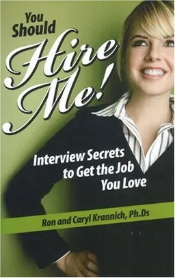 עטיפת הספר You Should Hire Me!: Interview Secrets to Get the Job You Love מאת Ron Krannich Ph.D