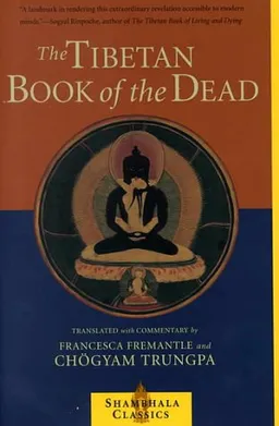 The Tibetan Book of the Dead: The Great Liberation Through Hearing In The Bardo (Shambhala Classics)