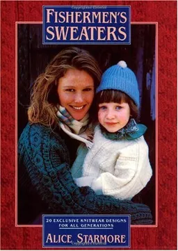 עטיפת הספר Fisherman's Sweaters: Twenty Exclusive Knitwear Designs for All Generations מאת Alice Starmore