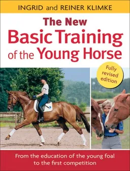 עטיפת הספר The New Basic Training of the Young Horse: From the Education of the Young Foal to the First Competition מאת Ingrid Klimke