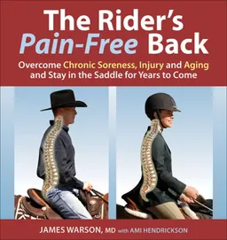 עטיפת הספר The Rider's Pain-Free Back: Overcome Chronic Soreness, Injury and Aging, and Stay in the Saddle for Years to Come מאת James Warson MD