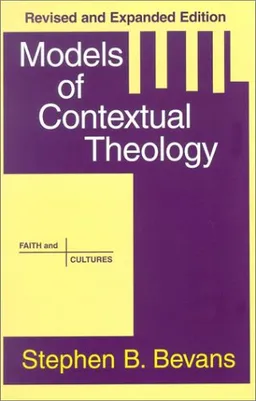 עטיפת הספר Models of Contextual Theology (Faith and Cultures Series) מאת Stephen B. Bevans