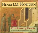 With Burning Hearts: A Meditation on the Eucharistic Life