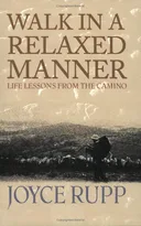 Walk in a Relaxed Manner: Life Lessons from the Camino