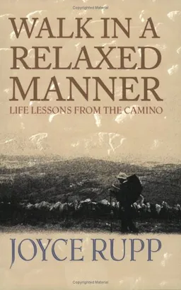 Walk in a Relaxed Manner: Life Lessons from the Camino