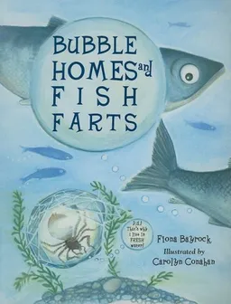 Bubble Homes and Fish Farts (Junior Library Guild Selection (Charlesbridge Paper))