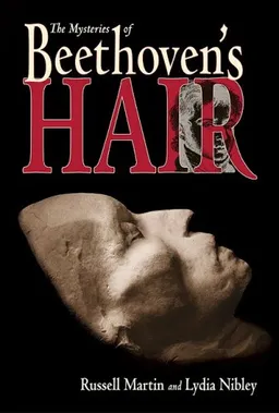 The Mysteries of Beethoven's Hair