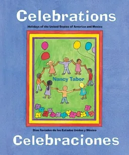 Celebrations/Celebraciones: Holidays of the United States of America and Mexico