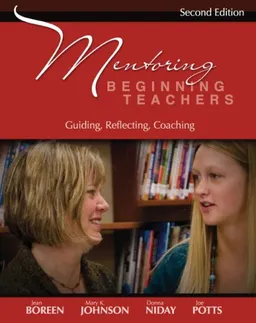 Mentoring Beginning Teachers, Second Edition: Guiding, Reflecting, Coaching
