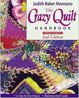The Crazy Quilt Handbook, Revised 2nd Edition