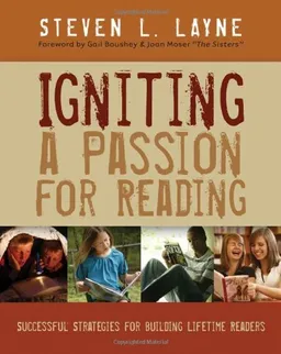 Igniting a Passion for Reading: Successful Strategies for Building Lifetime Readers