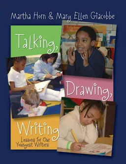 עטיפת הספר Talking, Drawing, Writing: Lessons for Our Youngest Writers מאת Martha Horn