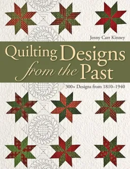 Quilting Designs from the Past: 300+ Designs from 1810-1940