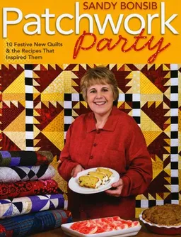 Patchwork Party: 10 Festive Quilts & the Recipes that Inspired Them