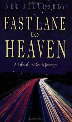 Fast Lane to Heaven: A Life-After-Death Journey