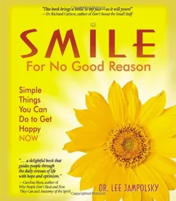 עטיפת הספר Smile for No Good Reason מאת Dr. Lee Jampolsky