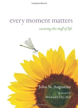עטיפת הספר Every Moment Matters: Savoring the Stuff of Life מאת John St.Augustine