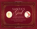 Santa's God: A Children's Fable about the Biggest Question Ever