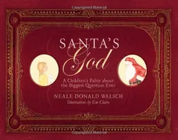 עטיפת הספר Santa's God: A Children's Fable about the Biggest Question Ever מאת Neale Donald Walsch