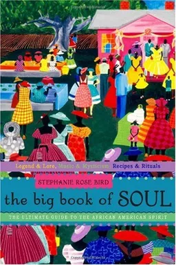 עטיפת הספר The Big Book of Soul: The Ultimate Guide to the African American Spirit מאת Stephanie Rose Bird