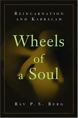 Wheels of a Soul: Reincarnation and Kabbalah