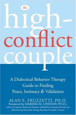 עטיפת The High Conflict Couple: A Dialectical Behavior Therapy Guide to Finding Peace, Intimacy, & Validation