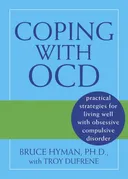 Coping With OCD: Practical Strategies for Living Well With Obsessive-compulsive Disorder