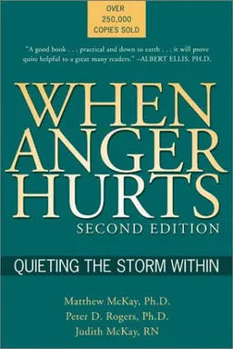 When Anger Hurts: Quieting the Storm Within, 2nd Edition
