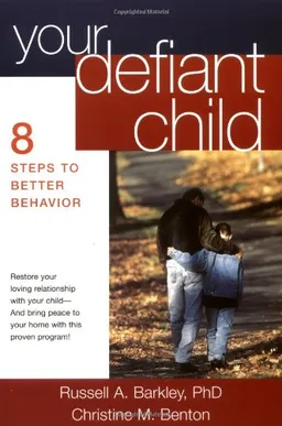 עטיפת הספר Your Defiant Child: Eight Steps to Better Behavior מאת Russell A. Barkley PhD  ABPP  ABCN