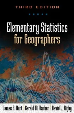 Elementary Statistics for Geographers, Third Edition